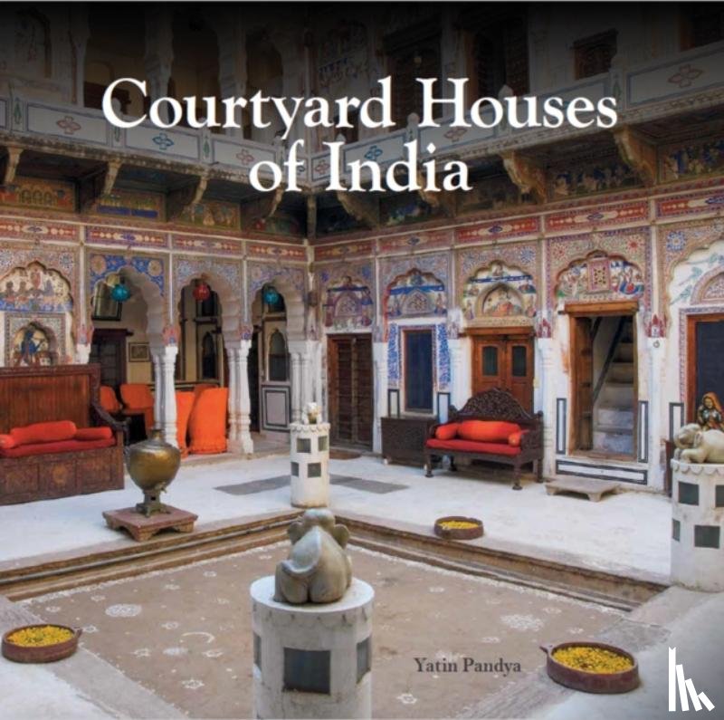 Pandya, Yatin - Courtyard Houses of India