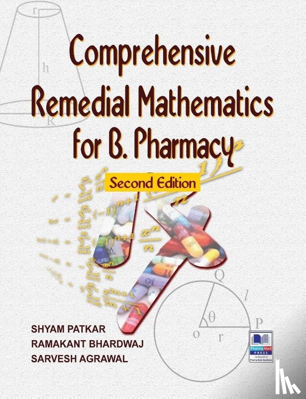 Patkar, Shyam, Bhardwaj, Ramakant, Agarwal, Sarvesh - Comprehensive Remedial Mathematics for Pharmacy