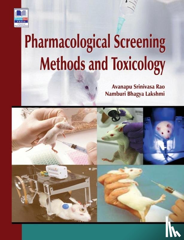 Rao, A Srinivasa, Lakshmi, Namburi Bhagya - Pharmacological Screening Methods and Toxicology