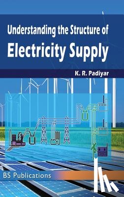 Padiyar, K R - Understanding the Structure of Electricity Supply