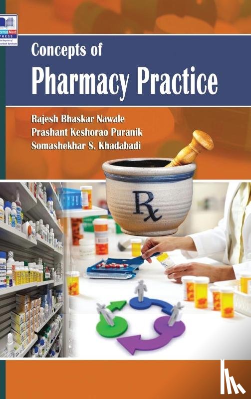 Nawale, Rajesh Bhaskar, Prashant, Keshaorao Puranik, Somashekhar, S Khadabadi - Concepts of Pharmacy Practice