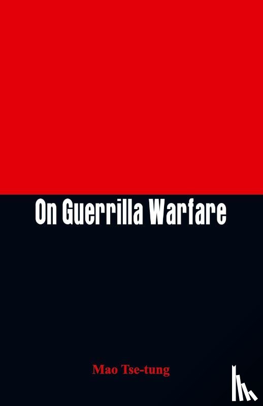 Tse-Tung, Mao - On Guerrilla Warfare
