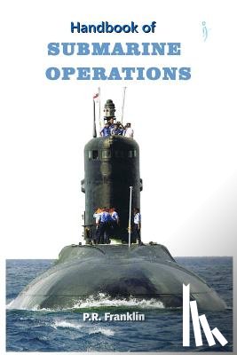 Franklin (Retd), P. R. - Handbook of Submarine Operations