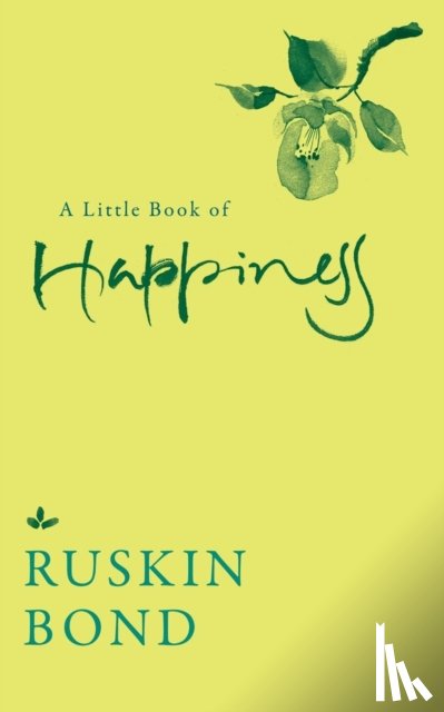Bond, Ruskin - A Little Book of Happiness
