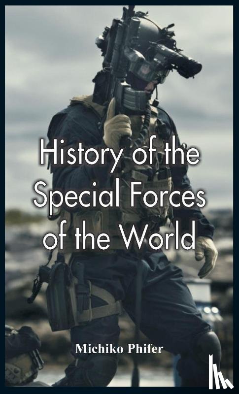 Phifer, Michiko - History of the Special Forces of the World