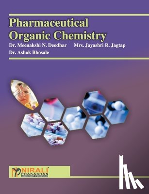 Meenakshi Deodhar, Ashok Bhosale, Jayashri Jagtap - Pharmaceutical Organic Chemistry