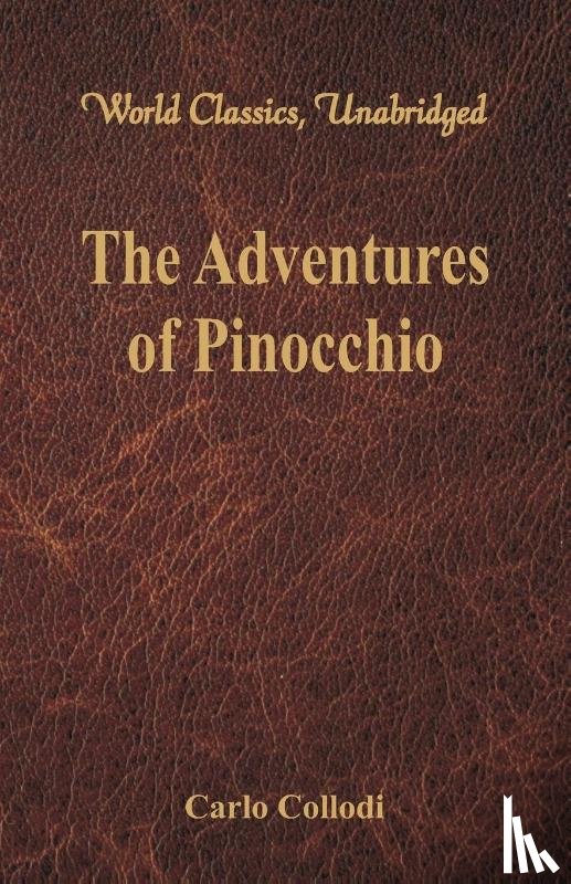 Collodi, Carlo - The Adventures of Pinocchio (World Classics, Unabridged)