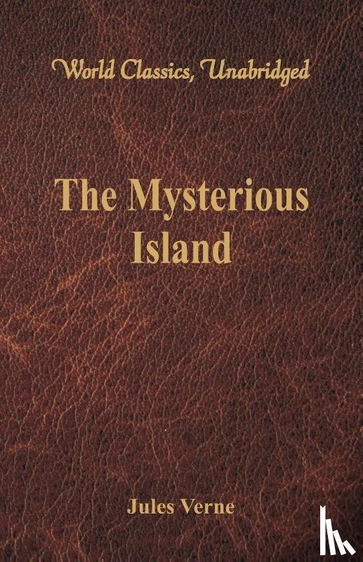 Verne, Jules - The Mysterious Island (World Classics, Unabridged)