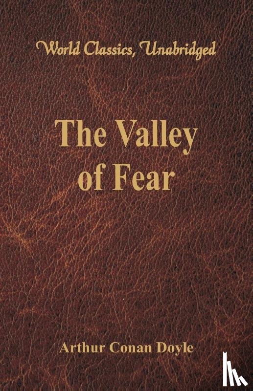 Doyle, Arthur Conan - The Valley of Fear (World Classics, Unabridged)
