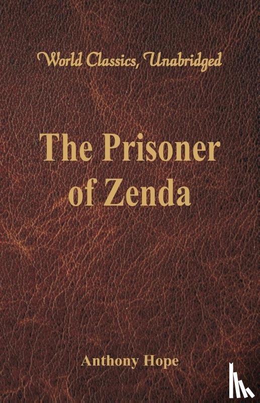 Hope, Anthony - The Prisoner of Zenda (World Classics, Unabridged)