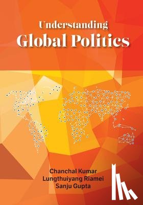 Kumar, Chanchal - Understanding Global Politics