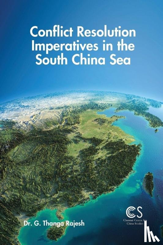 Rajesh, G Thanga - Conflict Resolution Imperatives in the South China Sea