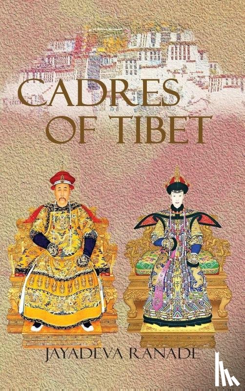 Ranade, Jayadeva - Cadres of Tibet