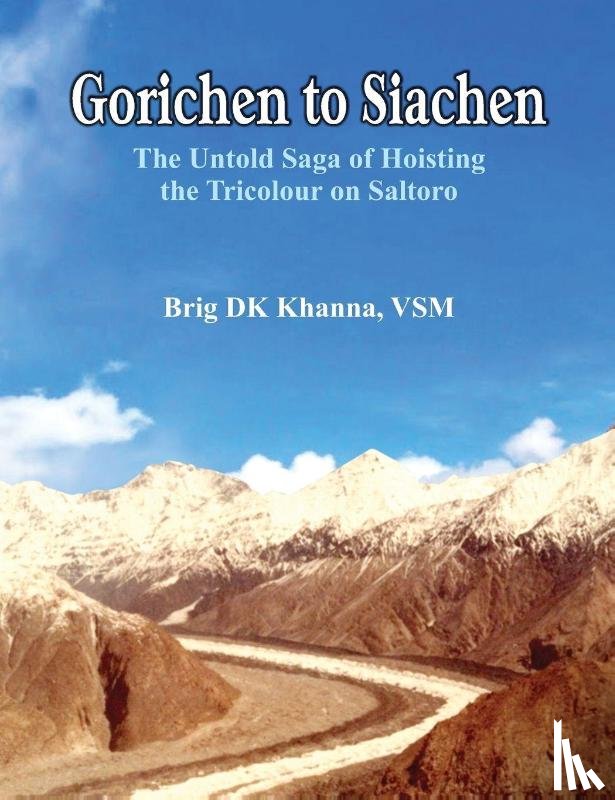 Khanna, D K - Gorichen to Siachen
