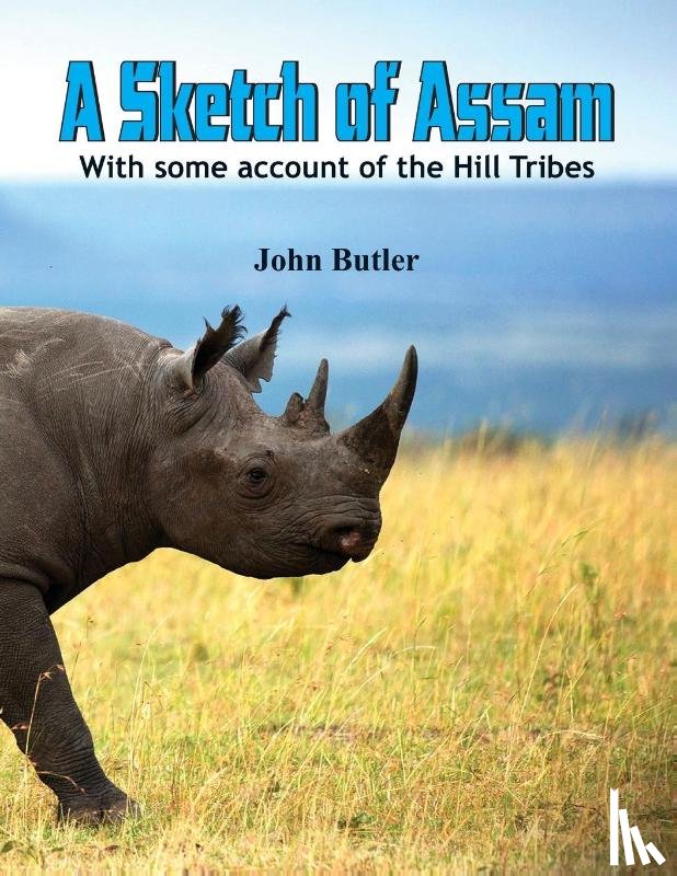Butler, John - A Sketch of Assam :