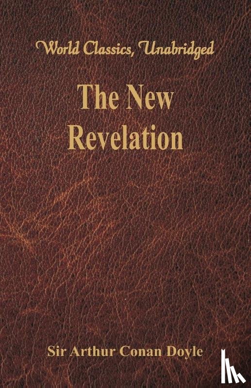 Doyle, Sir Arthur Conan - The New Revelation