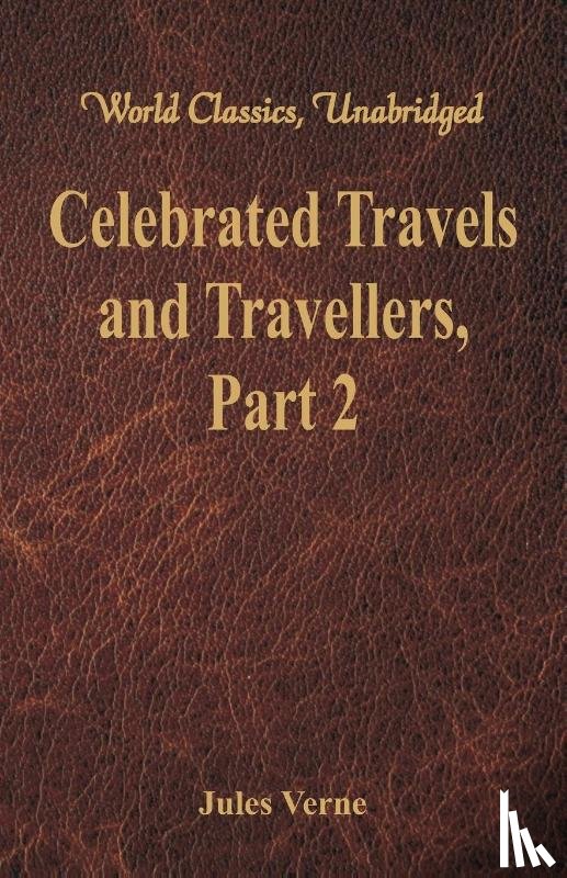 Verne, Jules - Celebrated Travels and Travellers: