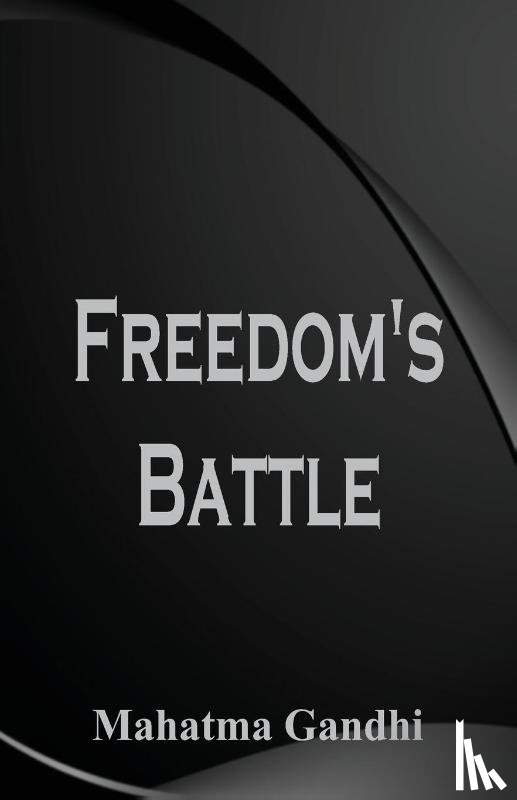 Gandhi, Mahatma - Freedom's Battle