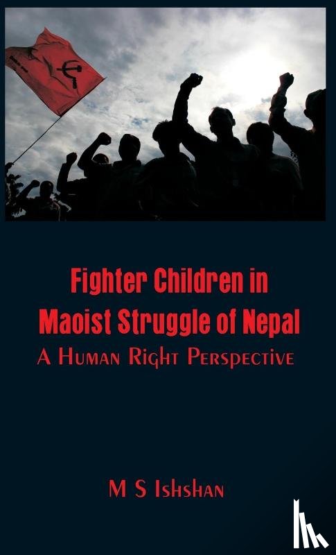 Ishshan, M. S. - Fighter Children in Maoist Struggle of Nepal :