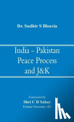 Bloeria, Sudhir S. - India - Pakistan Peace Process and J&K