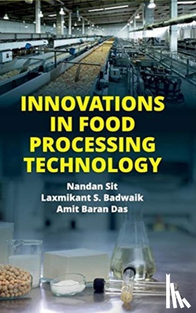 Sit, Nandan, Badwaik, Laxmikant S., Das, Amit Baran - Innovations in Food Processing Technology