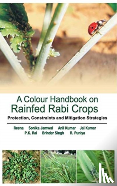 Reena, Jamwal, Sonika, Kumar, Anil, Kumar, Jai - A Colour Handbook on Rainfed Rabi Crops