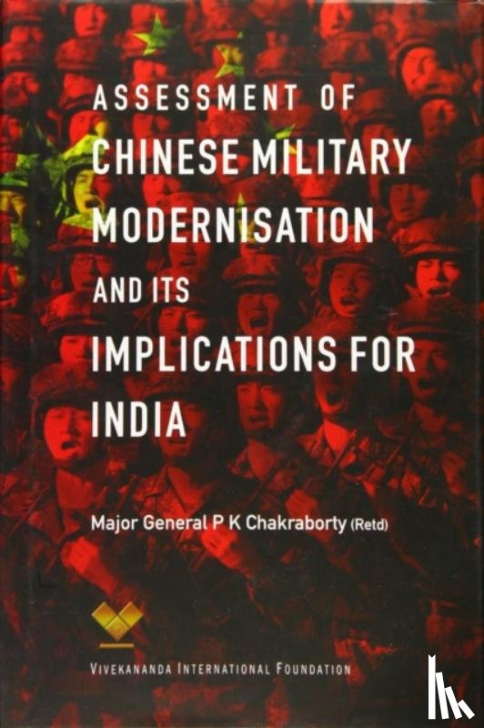 Chakraborty, P.K. - Assessment of Chinese Military Modernisation and Its Implications for India