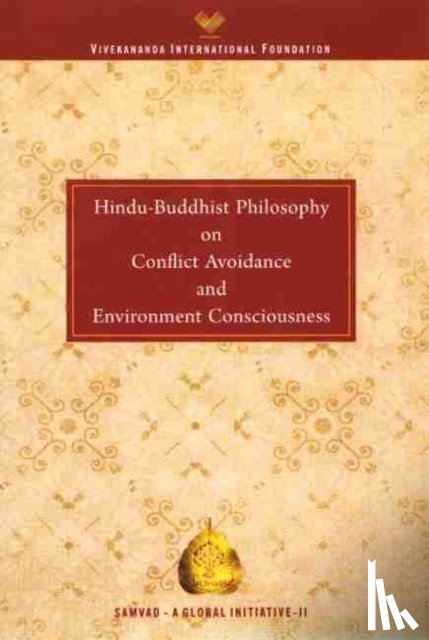 Vivekananda International Foundation - Hindu Buddhist Philosophy on Conflict Avoidance and Environment Consciousness