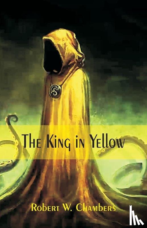 Chambers, Robert W. - The King in Yellow