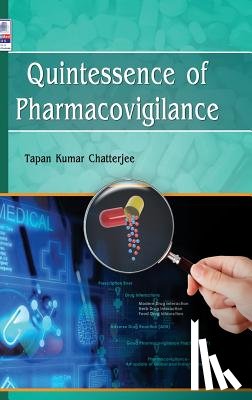 Chatterjee, Tapan Kumar - Quintessence of Pharmacovigilance