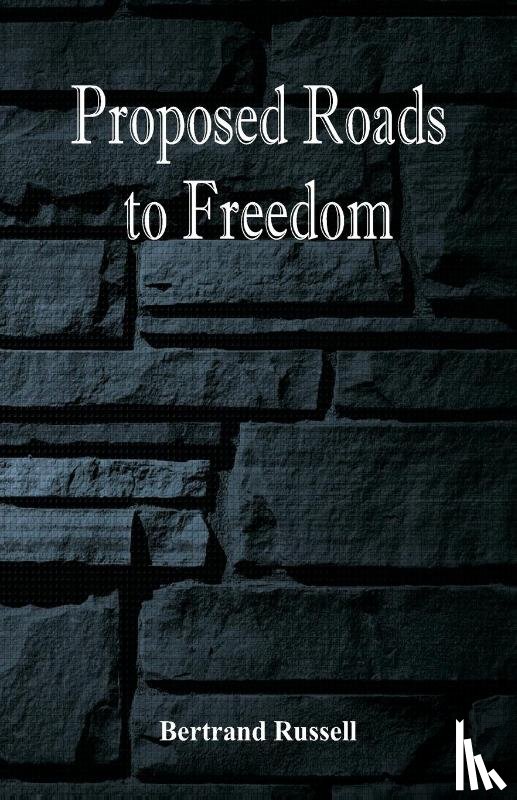Russell, Bertrand - Proposed Roads to Freedom