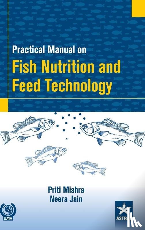 Jain, Neera - Practical Manual on Fish Nutrition and Feed Technology