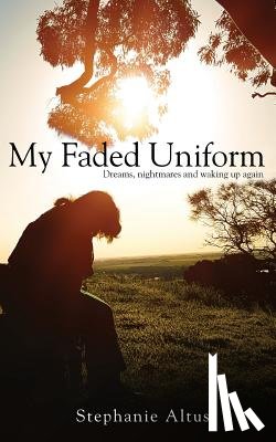 Altus, Stephanie - My Faded Uniform