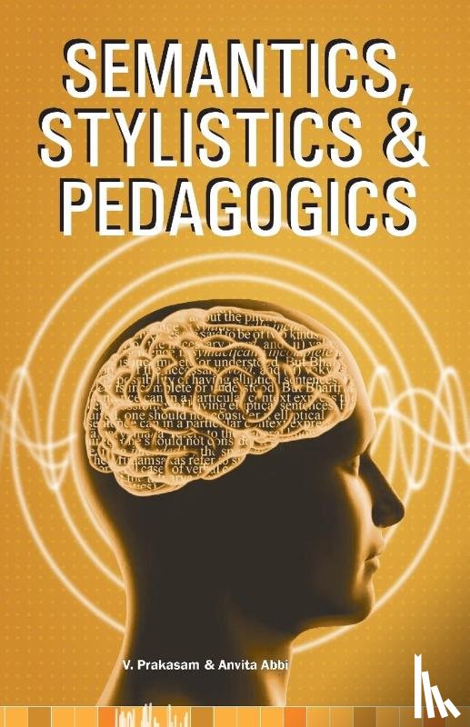 Prakasam, V, Abbi, Anvita - Semantics, Stylistics & Pedagogics