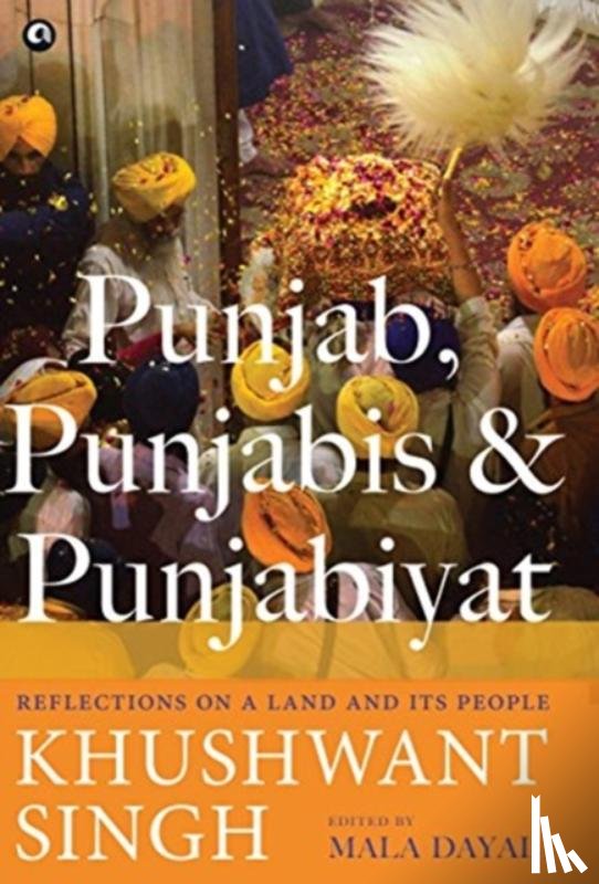 Singh, Khushwant - PUNJAB, PUNJABIS AND PUNJABIYAT