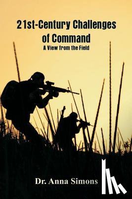 Simons, Dr Anna - 21st-Century Challenges of Command