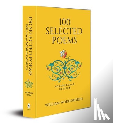 William Wordsworth - 100 Selected Poems - William Wordsworth