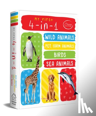 Wonder House Books - My First 4 In 1 One : Wild Animals, Pet and Farm Animals, Birds, Sea Animals