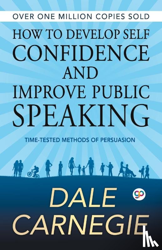 Dale Carnegie - How to Develop Self Confidence and Improve Public Speaking