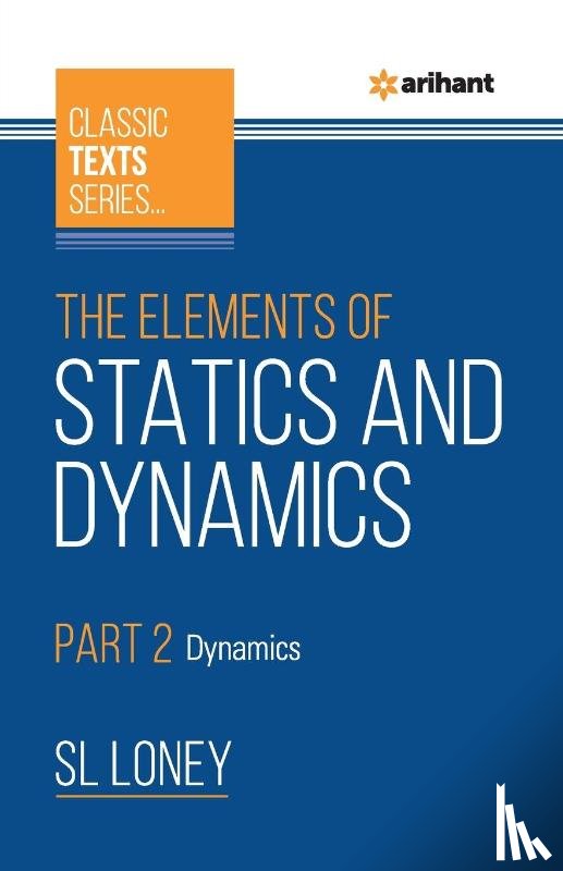 Loney, Sl - The Elements of Statics & Dynamics Part 2 Dynamics