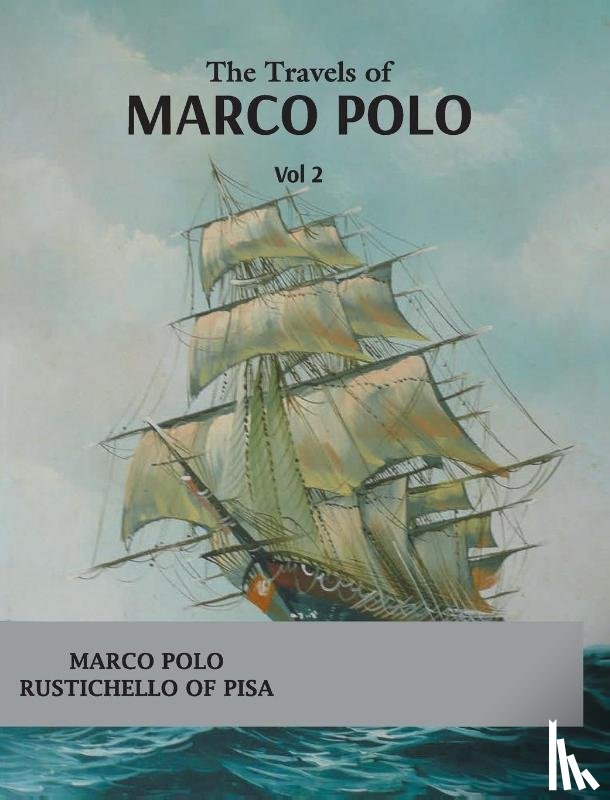 Polo, Marco, Rustichello Of Pisa - The Travels of Marco Polo (vol 1)