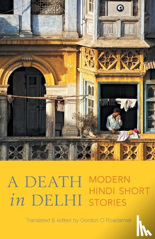 Gordon C Roadarmel - A Death in Delhi