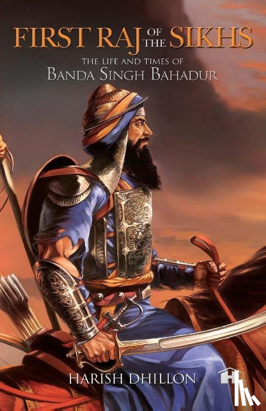 Dhillon, Harish - First Raj of the Sikhs