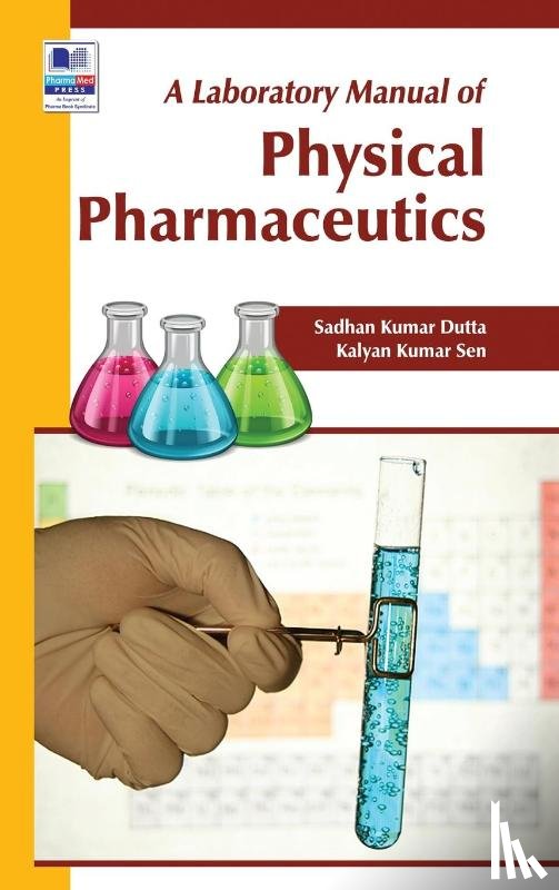 Dutta, Sadhan Kumar, Sen, Kalyan Kumar - A Laboratory Manual of Physical Pharmaceutics