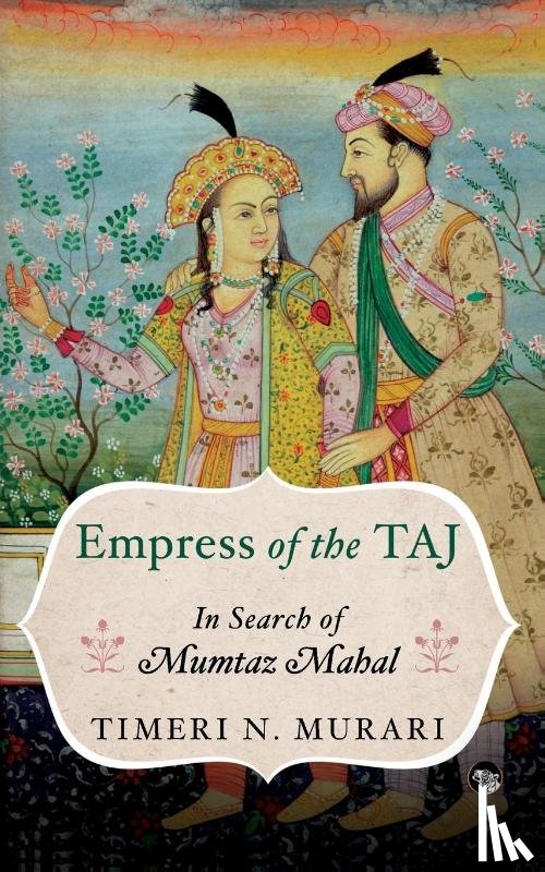 Murari, Timeri N - Empress of the Taj