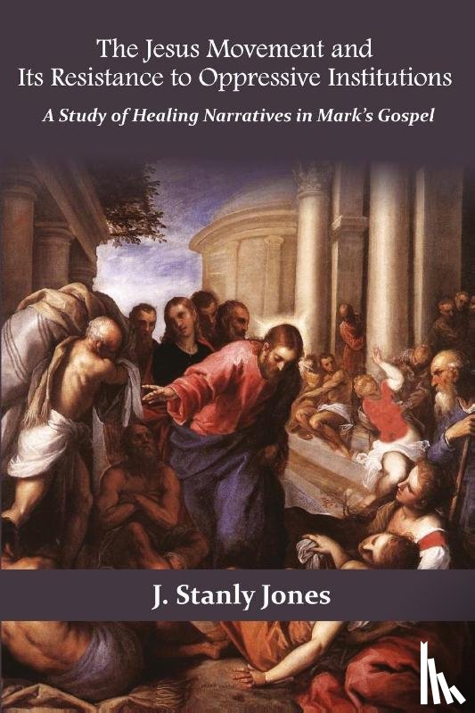 Jones, Stanley - The Jesus Movement and Its Resistance to oppressive institutions