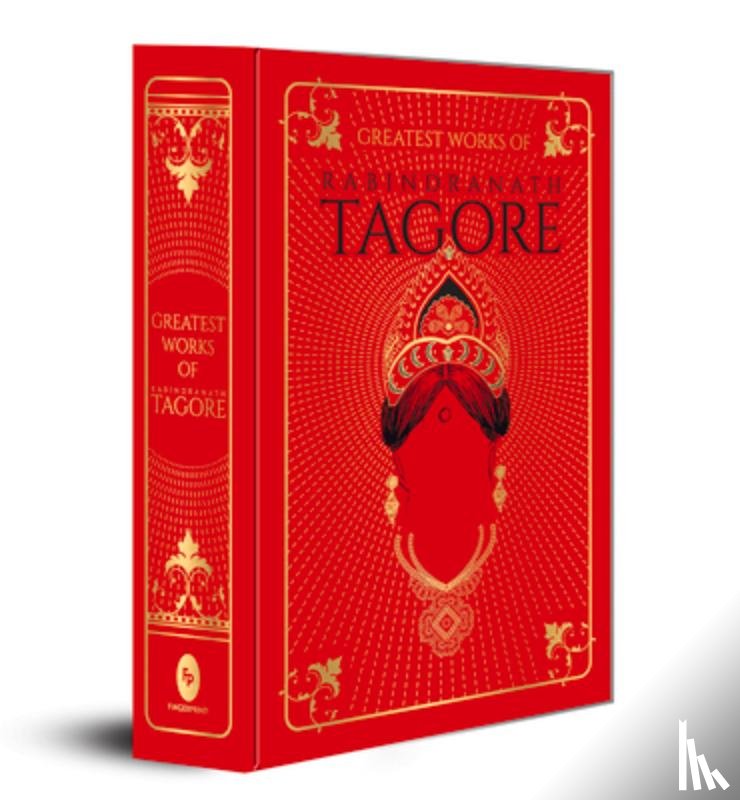 Tagore, Rabindranath - Greatest Works of Rabindranath Tagore