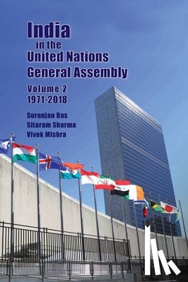 Das, Suranjan, Sharma, Sitaram, Mishra, Vivek - India in the United Nations General Assembly Volume 2 - 1971-2018