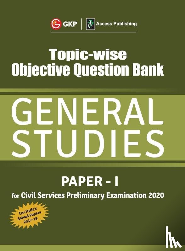 Gkp - Topic Wise Objective Question Bank General Studies Paper I for Civil Services Preliminary Examination 2020