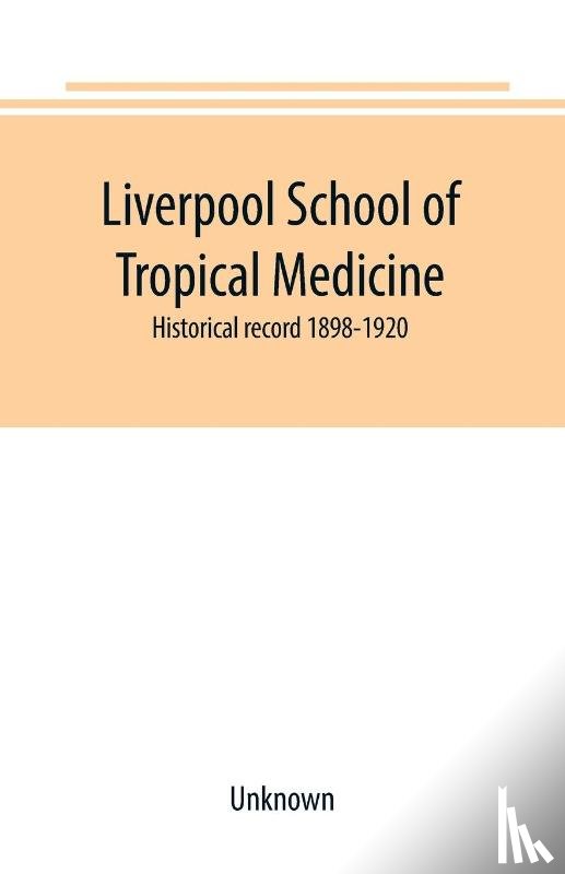 UNKNOWN - Liverpool School of Tropical Medicine
